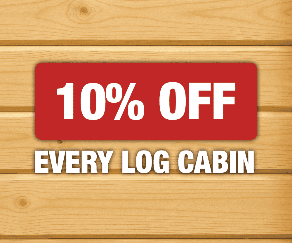 10% off every log cabin banner ontop of log cabin